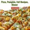 Delicious pumpkin pizza recipes for fall dinner gatherings