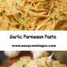 Creamy Garlic Parmesan Pasta with herbs and parmesan cheese
