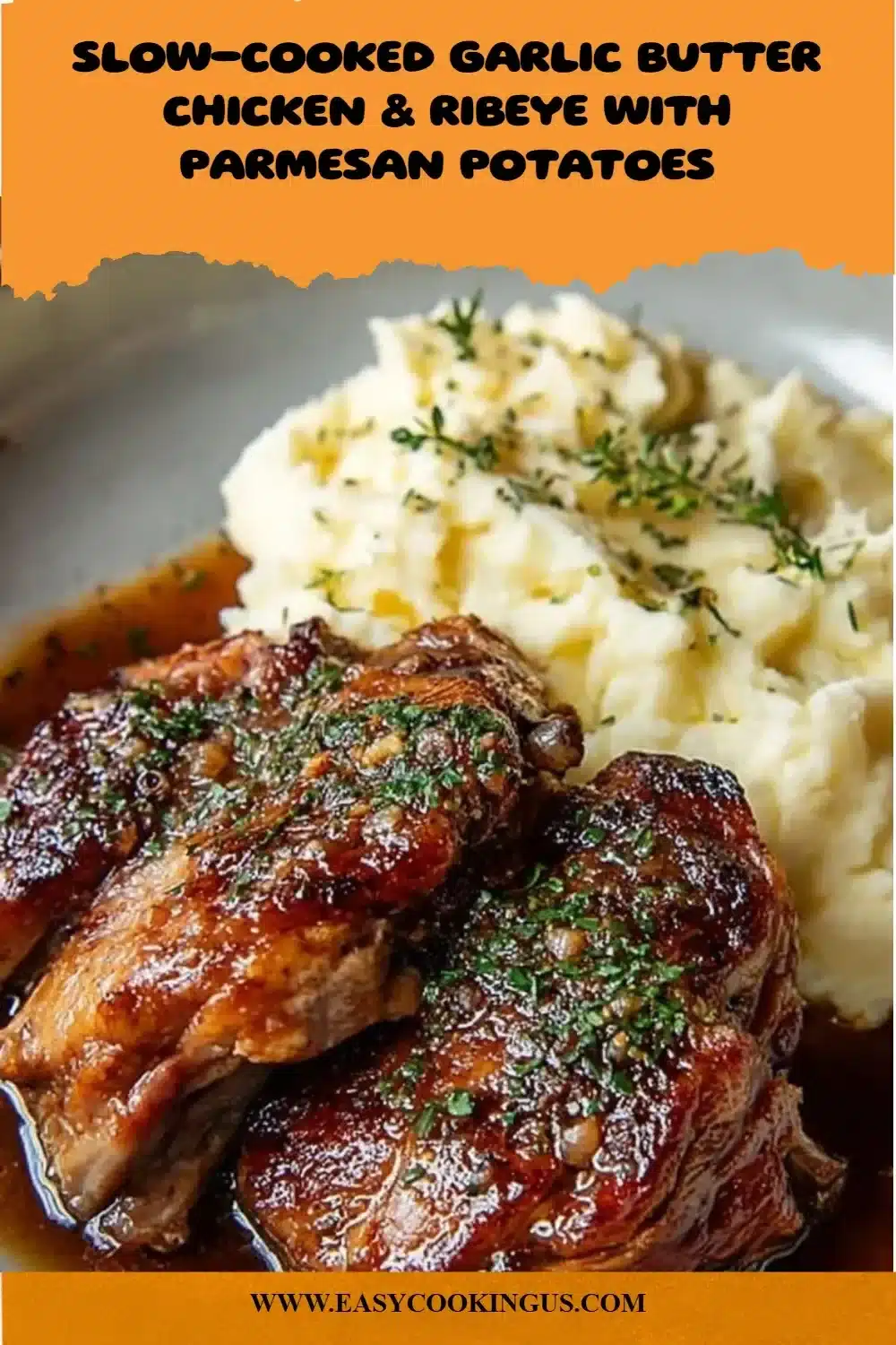 Delicious slow-cooked garlic butter chicken plated with ribeye and parmesan potatoes