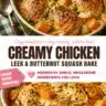 Creamy chicken, leek, and butternut squash bake served in a dish