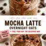 Mocha latte overnight oats in a jar topped with chocolate and coffee grains.