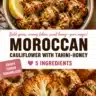 Delicious Moroccan Cauliflower drizzled with tahini-honey sauce