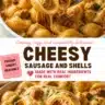 Creamy sausage shells dish topped with herbs and cheese