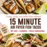 Crispy air fryer fish tacos topped with lime crema on a plate