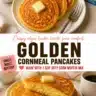 Golden cornmeal pancakes stacked with syrup and butter.