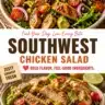 Protein-packed Southwest Chicken Salad with colorful veggies and grilled chicken