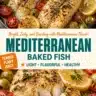 Delicious Mediterranean Baked Fish garnished with herbs and lemon