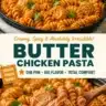 Creamy butter chicken pasta dish with spices and herbs garnished
