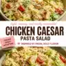 Delicious Chicken Caesar Pasta Salad with fresh ingredients and creamy dressing.