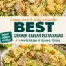 Creamy Caesar Chicken Pasta Salad served in a bowl with fresh ingredients