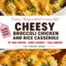Creamy cheesy chicken, broccoli, and rice casserole in a baking dish