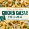 Delicious Creamy Chicken Caesar Pasta Salad with fresh ingredients