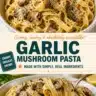 Plate of creamy garlic mushroom pasta garnished with herbs