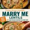 Delicious creamy lentils with a unique Marry-Me twist served in a bowl.