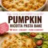 Creamy pumpkin ricotta pasta bake topped with herbs and cheese