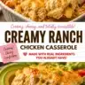 Delicious creamy Ranch Chicken Casserole served in a dish with herbs