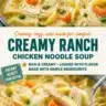 Bowl of creamy ranch chicken noodle soup with vegetables and noodles