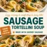 Creamy sausage and tortellini soup in a bowl, garnished with herbs.