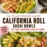 Deconstructed California Roll Sushi Bowls featuring fresh ingredients.