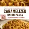 Plate of pasta topped with caramelized onions and garnished with herbs