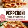 Pepperoni pizza quesadilla served on a plate with melted cheese and toppings.