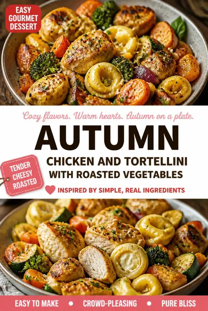 Delicious Autumn Chicken Tortellini with roasted vegetables on a plate