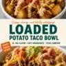 Cheesy Loaded Potato Taco Bowl with toppings and crispy tortilla