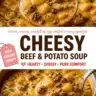 Bowl of creamy cheesy beef and potato soup garnished with herbs