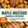 One pan maple mustard chicken with golden potatoes on a serving platter