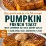 Delicious Pumpkin French Toast with Cinnamon Butter and Brown Sugar topping