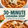 Bowl of quick 30-minute lasagna soup with cheese and herbs on top