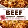 Delicious Beef Lombardy Casserole topped with melted cheese and herbs.